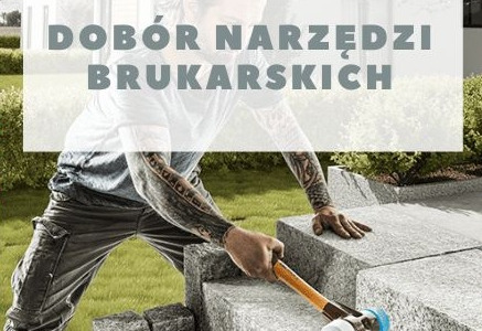 Jak wybrać odpowiednie narzędzia brukarskie?